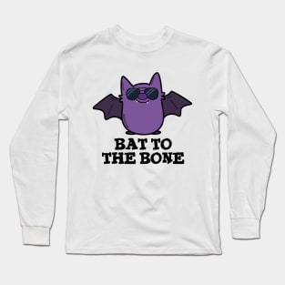 Bat To The Bone Cute Animal Pun Long Sleeve T-Shirt